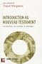 Introduction au Nouveau Testament : Son histoire, son �criture, sa th�ologie
