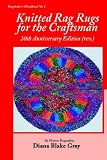 Knitted Rag Rugs for the Craftsman, 20th Anniversary Edition (rev.)