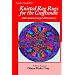 Knitted Rag Rugs for the Craftsman, 20th Anniversary Edition (rev.)