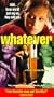 Whatever [VHS]
