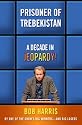 Prisoner of Trebekistan: A Decade in Jeopardy!