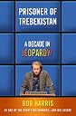 Prisoner of Trebekistan: A Decade in Jeopardy!
