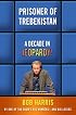 Prisoner of Trebekistan: A Decade in Jeopardy!