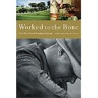 Click here to buy Worked to the Bone: Race, Class, Power, and Privilege in Kentucky by  Pem Davidson Buck.