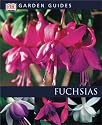 Fuchsias (DK Garden Guides)