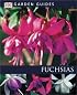 Fuchsias (DK Garden Guides)
