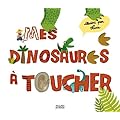 Mes dinosaures � toucher