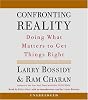 Confronting Reality: Doing What Matters to Get Things Right