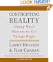 Confronting Reality: Doing What Matters to Get Things Right