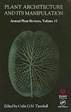 Plant Architecture and Its Manipulation (Annual Plant Reviews)