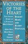 Victories of the Heart: The Inside Story of a Pioneer Men's Group : How Men Help Each Other Change Their Lives