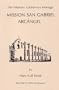 The Missions: California's Heritage : Mission San Gabriel Arcangel