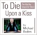 Book To Die Upon a Kiss: The Martha Carpenter Story