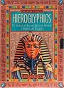 Hieroglyphics: The Secrets of Ancient Egyptian Writing to Unlock and Discover (Treasure Chests)