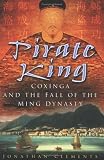  : The Pirate King: Coxinga and the Fall of the Ming Dynasty