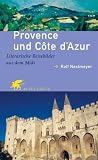 Provence und C&ocirc;te d'Azur - Literarische Reisebilder aus dem Midi - Ralf Nestmeyer
