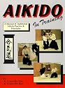 Aikido In Training : A Manual of Traditional Aikido Practice and Principles
