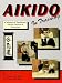 Aikido In Training : A Manual of Traditional Aikido Practice and Principles