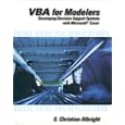 VBA for Modelers: Developing Decision Support Systems Using Microsoft� Excel
