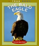 The Bald Eagle (True Books, American Symbols)