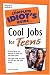 Complete Idiot's Guide to Cool Jobs for Teens