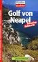 Golf von Neapel - Wandern und Erleben. Inklusive Faltkarte