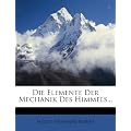 Die Elemente Der Mechanik Des Himmels...