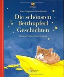 Die sch�nsten Betthupferl Geschichten: Vom Kater Calogero und seinen Freunden - 