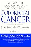 What Your Doctor May Not Tell You About(TM): Colorectal Cancer: New Tests, New Treatments, New Hope