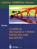 Classical Mechanics: Point Particles and Relativity (Classical Theoretical Physics)