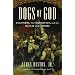 Dogs of God: Columbus, the Inquisition, and the Defeat of the Moors