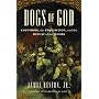 Dogs of God: Columbus, the Inquisition, and the Defeat of the Moors