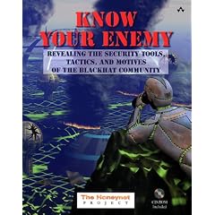 Know Your Enemy, w. CD-ROM: Revealing the Security Tools, Tactics, and Motives of the Blackhat Community