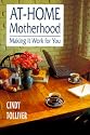 At-home Motherhood: Making It Work for You