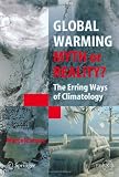 Global Warming - Myth or Reality?: The Erring Ways of Climatology (Springer Praxis Books / Environmental Sciences)
