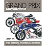 The Grand Prix Motorcycle: The Official Technical History: The Official History