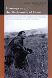 Review University of South Carolina Press  / Hemingway and the Mechanism of Fame: Statements, Public Letters, Introductions, Forewords, Prefaces, Blurbs, Reviews, and Endorsements