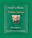 Poetry As Prayer: Thomas Merton (The Poetry As Prayer Series)