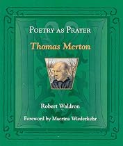 Poetry as Prayer: Thomas Merton