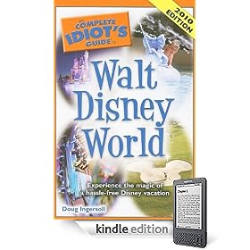 The Complete Idiot's Guide to Walt Disney World, 2010 Edition