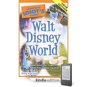 The Complete Idiot's Guide to Walt Disney World, 2010 Edition