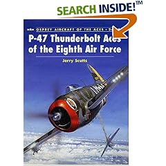 P-47 Thunderbolt Aces of the Eighth Air Force (Osprey Aircraft of the Aces No 24)