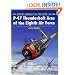 P-47 Thunderbolt Aces of the Eighth Air Force (Osprey Aircraft of the Aces No 24)