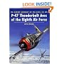 P-47 Thunderbolt Aces of the Eighth Air Force (Osprey Aircraft of the Aces No 24)