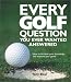 Book Every Golf Question You Ever Wanted Answered: How to Increase Your Knowledge and Improve Your Game