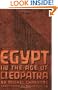 Egypt in the Age of Cleopatra: History and Society Under the Ptolemies