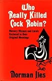 Who Really Killed Cock Robin?: Nursery Rhymes and Carols Restored by Norman Iles (1986-06-12)