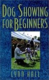 Dog Showing for Beginners (Howell reference books)