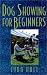 Dog Showing for Beginners (Howell reference books)
