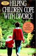 Helping Children Cope with Divorce, Revised and Updated Edition